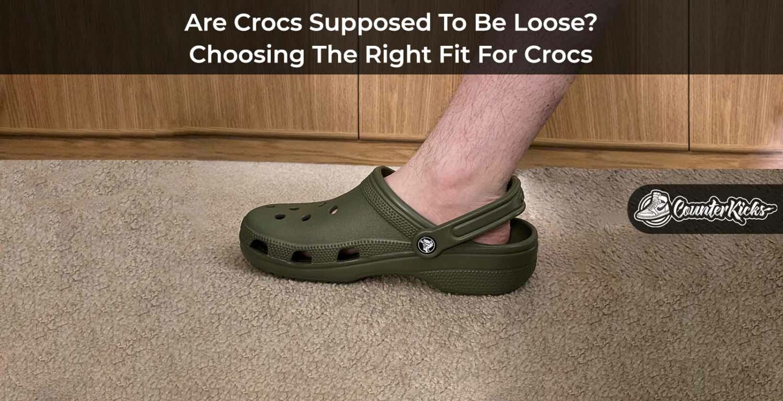 Are Crocs Supposed to Be Loose?