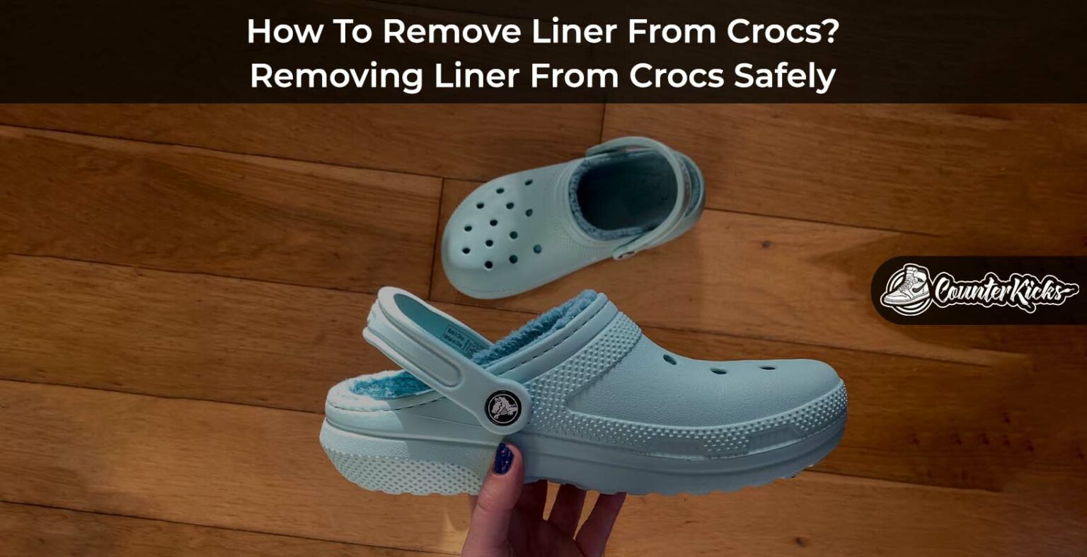How To Remove Liner From Crocs